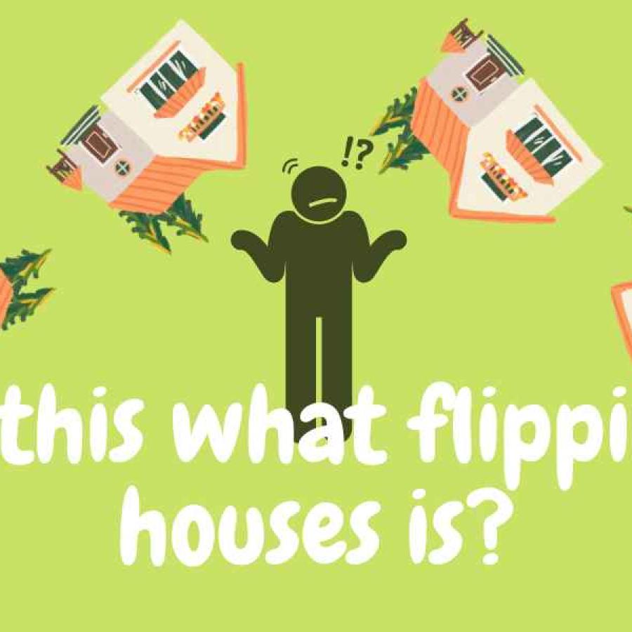 Flipping houses 101
