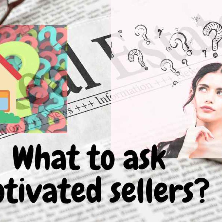 Questions to ask motivated sellers