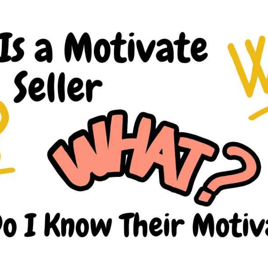 What is a Motivated Seller?