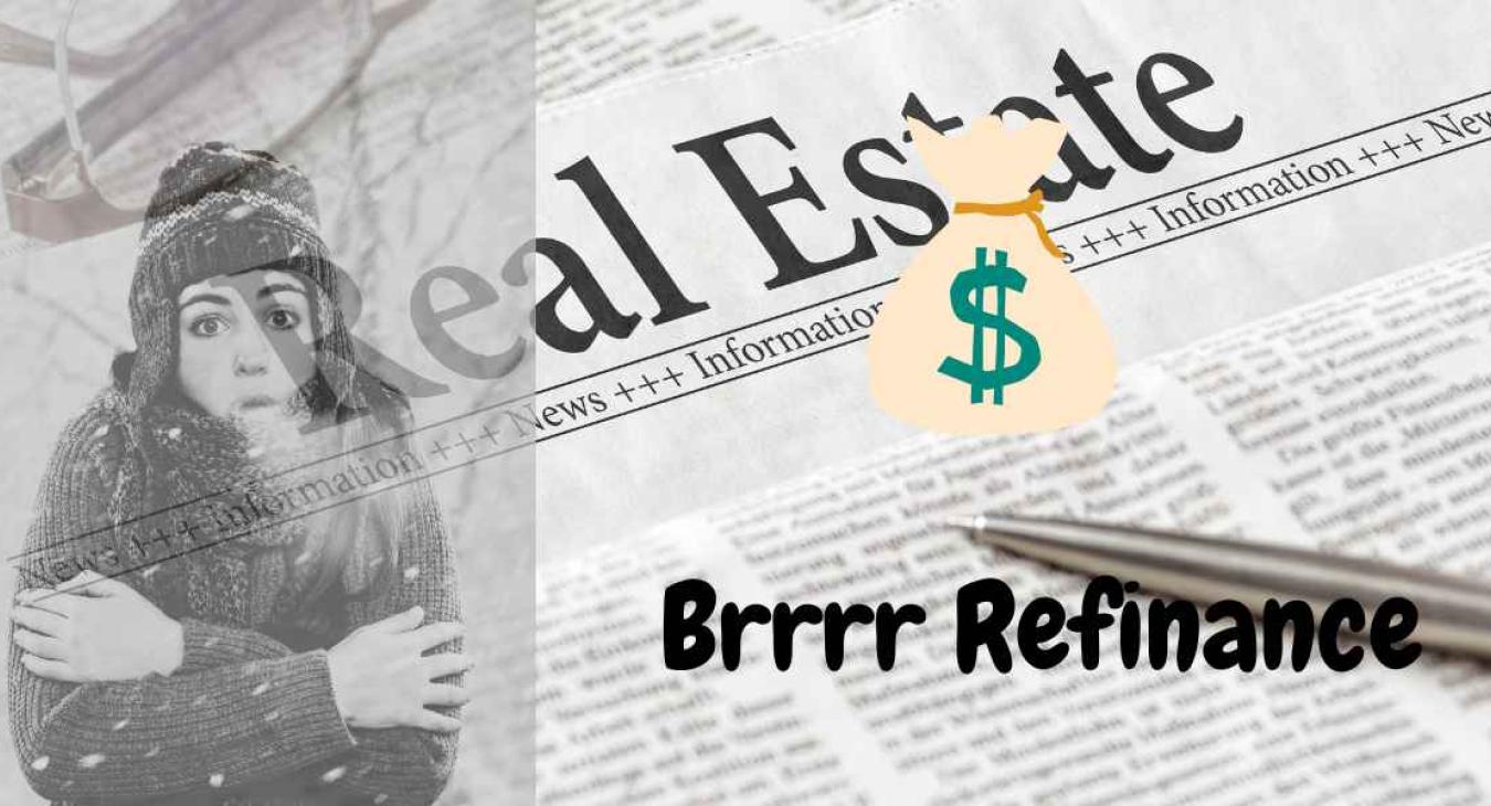 Brrrr refinance - How it works