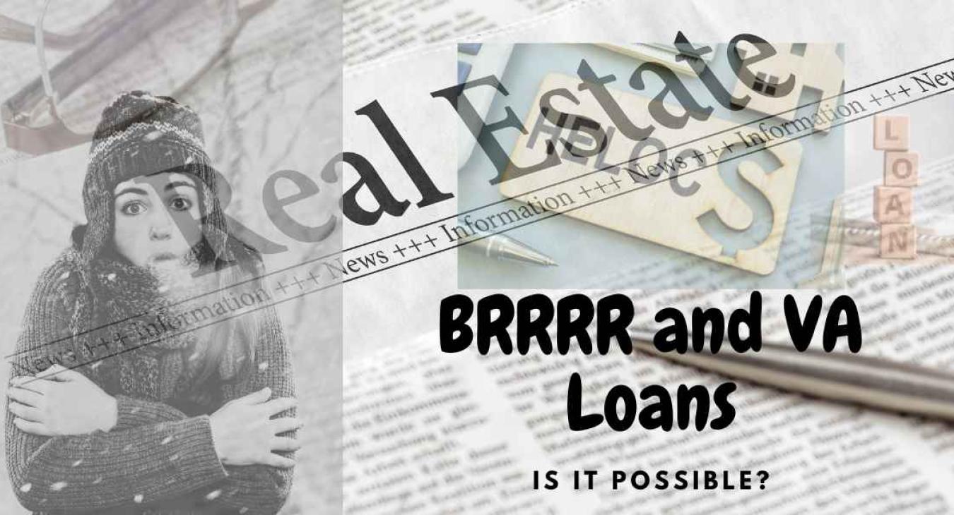 Brrrr and VA loans