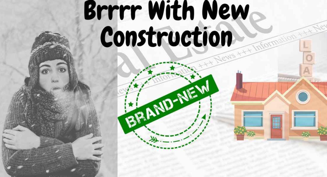 Brrrr with new construction