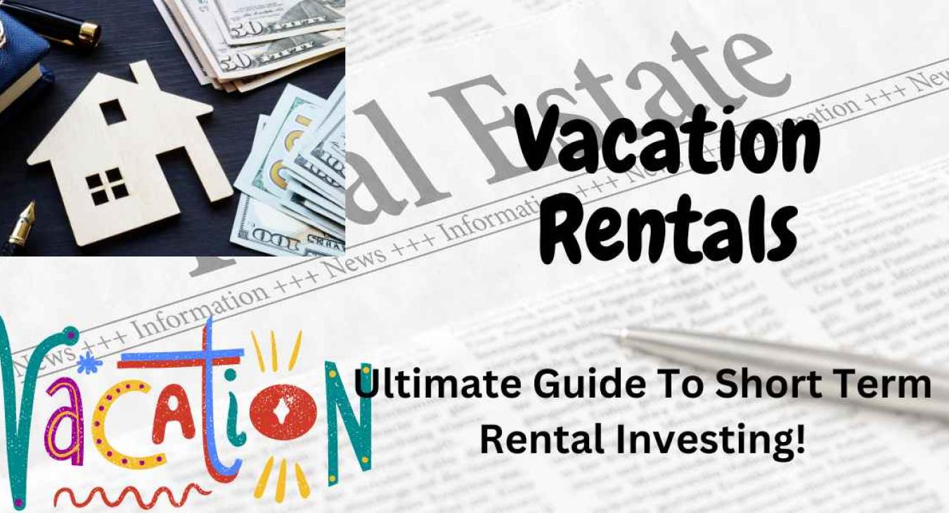 Investing in short term vacation rentals