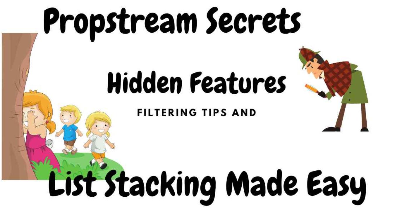 Propstream Hidden Features and List Stacking Tips