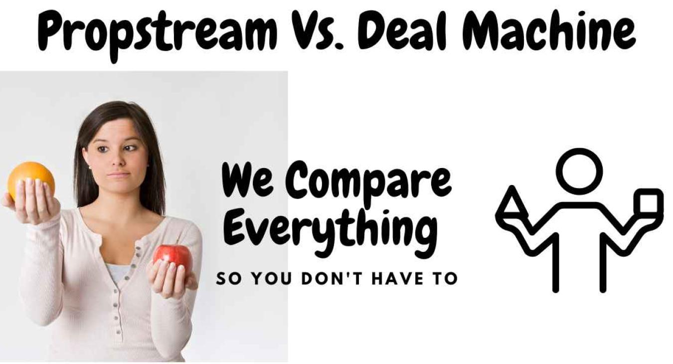 Propstream Vs. Deal Machine