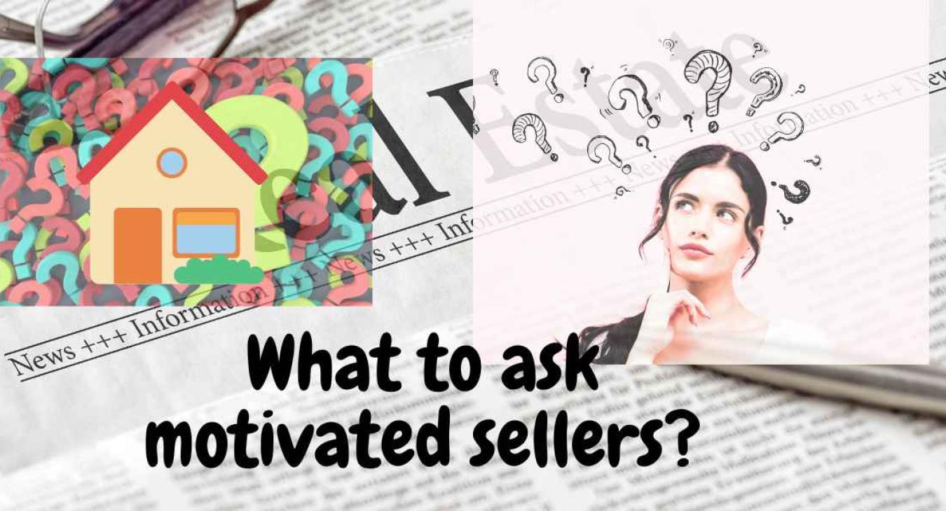Questions to ask motivated sellers