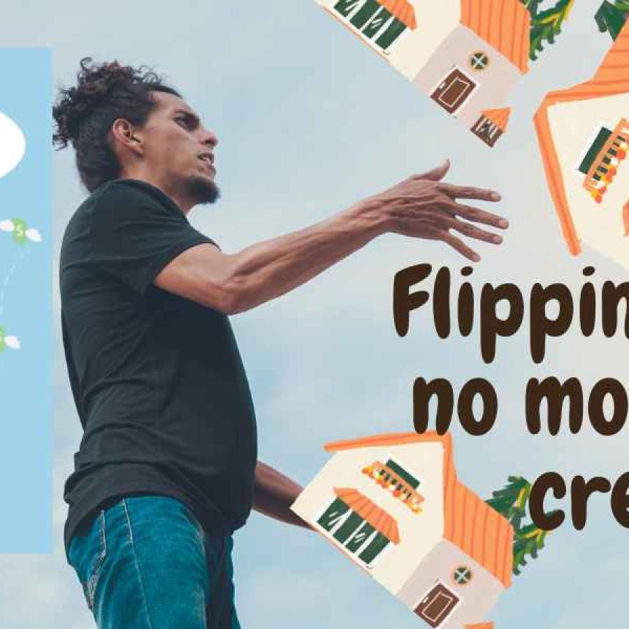 Flipping with no money or credit