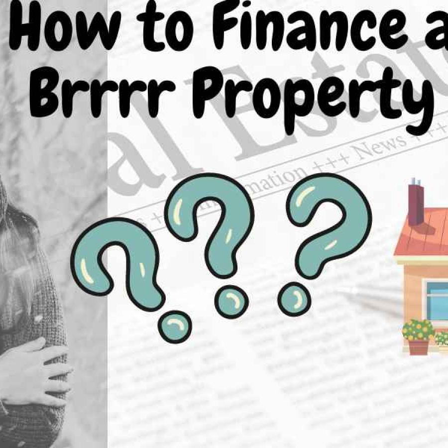 How to Finance a Brrrr